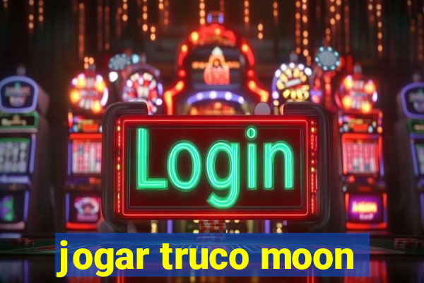 jogar truco moon